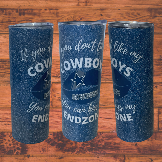 Cowboys Kiss My Endzone 20 oz Tumbler